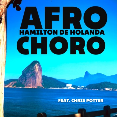 Afro Choro ft. Chris Potter | Boomplay Music