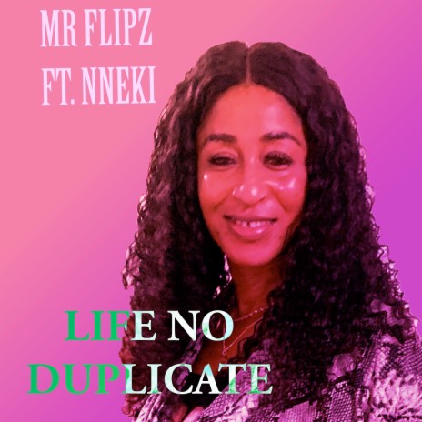 Life No Duplicate ft. Nneki