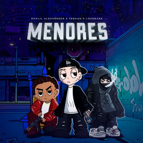 Menores ft. Tebaan & Loudrake | Boomplay Music