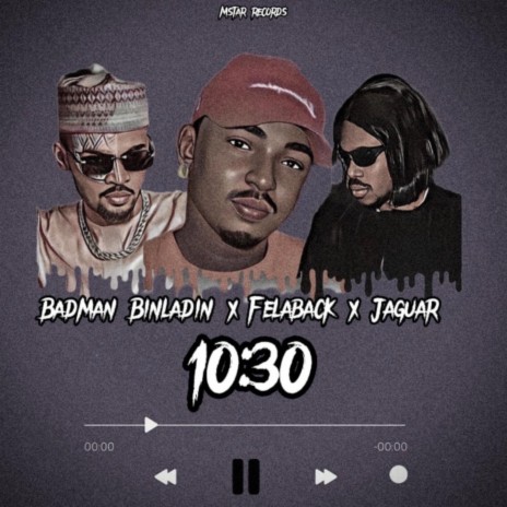 10:30 ft. Badman alhaji & JaguarAbel | Boomplay Music