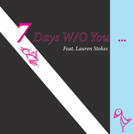 7DAYS W/O YOU ft. Lauren Stokes