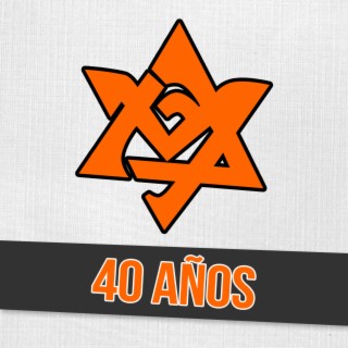 40 Años - Ya sos Parte de mí