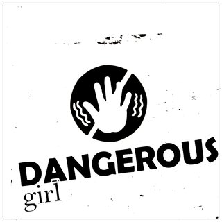 Dangerous Girl