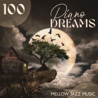 100 Piano Dreams: Mellow Jazz Music