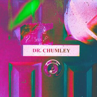 Dr. Chumley or: How I Fear to Stop Learning and Sound the Alarm lyrics | Boomplay Music