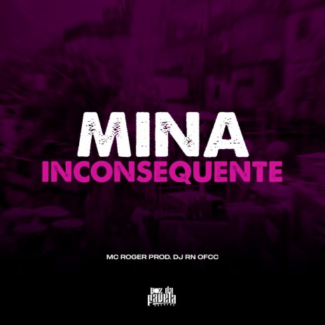 Mina Inconsequente ft. DJ RN OFCC | Boomplay Music