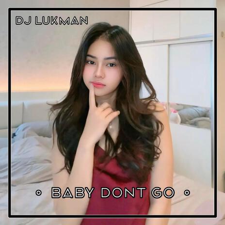 DJ BABY DONT GO MENGKENE | Boomplay Music