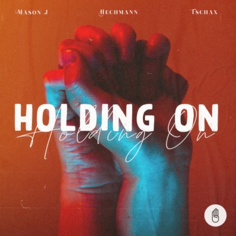 Holding On ft. Mason J & Tschax | Boomplay Music