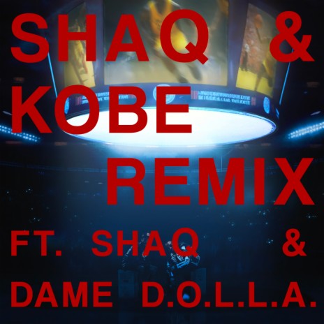 SHAQ & KOBE (Remix) ft. Shaquille O’Neal & Dame D.O.L.L.A. ft. Meek Mill, Shaquille O’Neal & Dame D.O.L.L.A.