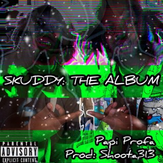 Skuddy: The Album (ProfaDaFava Mix)