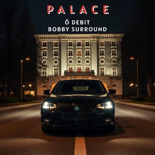 Palace ft. Bobby Surround lyrics | Boomplay Music