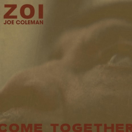 Come Together ft. Joe Coleman