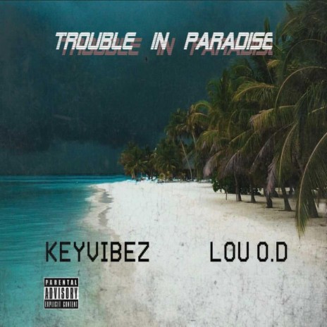 Trouble In Paradise ft. KeyVibez | Boomplay Music
