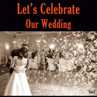 Download Varios Artists album songs: Let's Celebrate Our Wedding