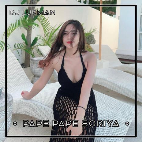 DJ OLD PAPE PAPE SORIYA | Boomplay Music