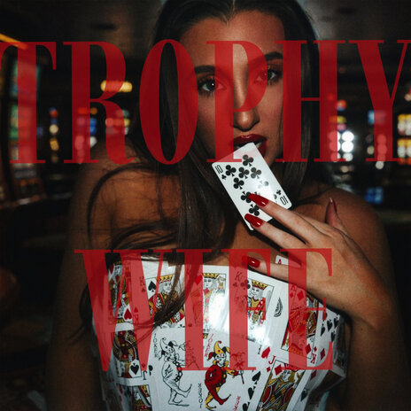 Trophy Wife | Boomplay Music