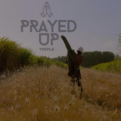 Prayed Up | Boomplay Music