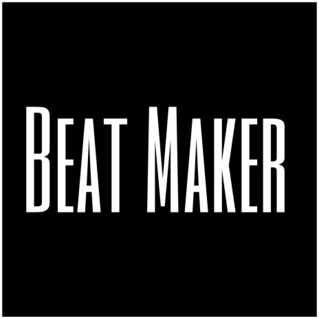 Beat Maker | Boomplay Music