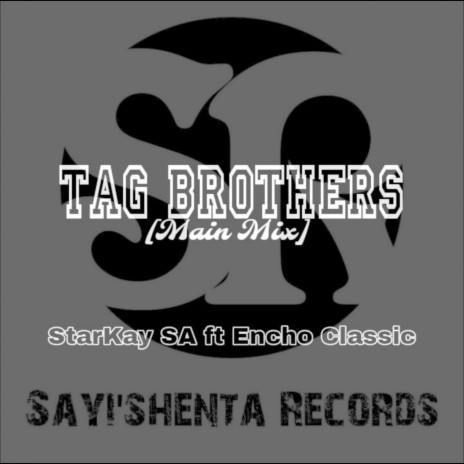 Tag Brothers (Main Mix) ft. Encho Classic | Boomplay Music
