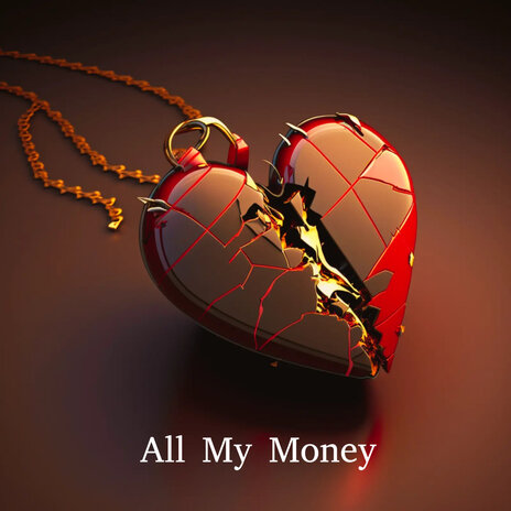 All My Money | Boomplay Music