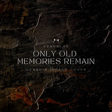 Only Old Memories Remain | Boomplay Music