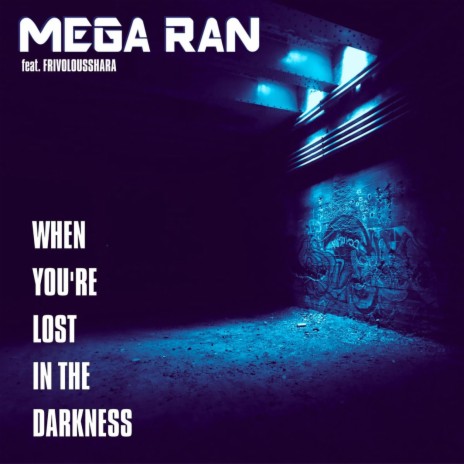 Lost in the Darkness (Instrumental) ft. Mega Ran