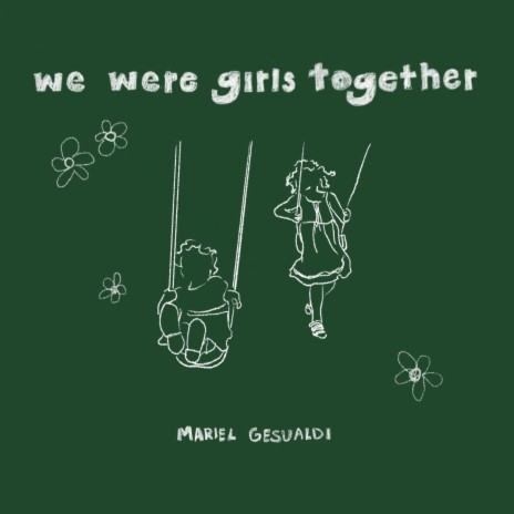 We Were Girls Together | Boomplay Music