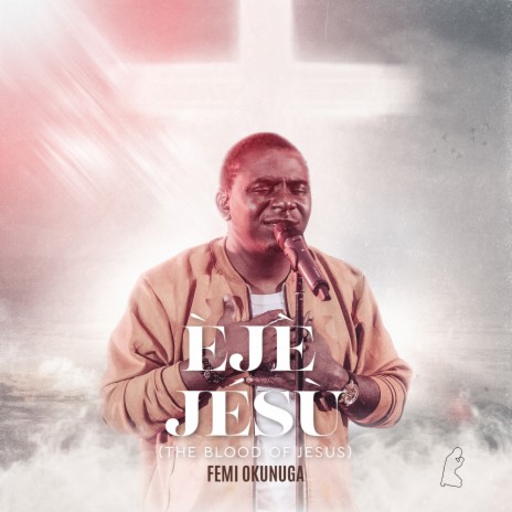 Èjè Jésù (The Blood of Jesus) | Boomplay Music