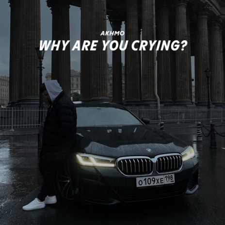 Why Are You Crying? | Boomplay Music