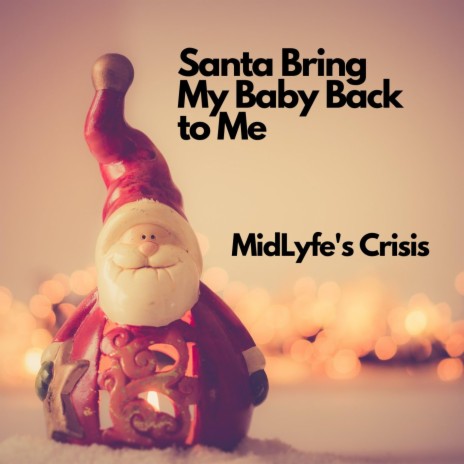 Santa Bring My Baby Back To Me | Boomplay Music