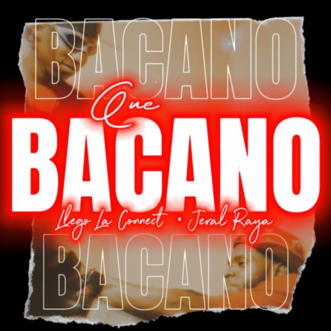 Que Bacano ft. Jeral Raya | Boomplay Music