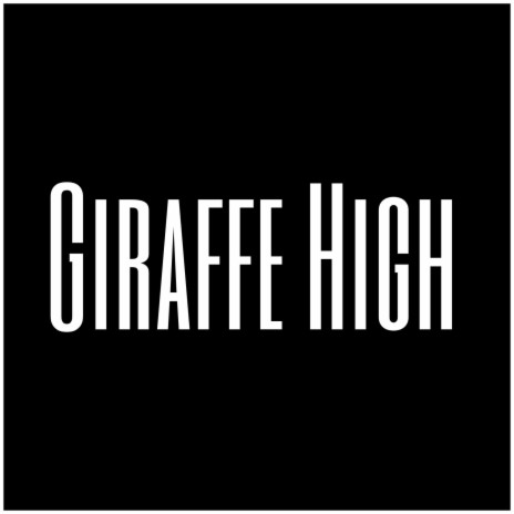 Giraffe High | Boomplay Music