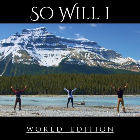 So Will I (World Edition) | Boomplay Music