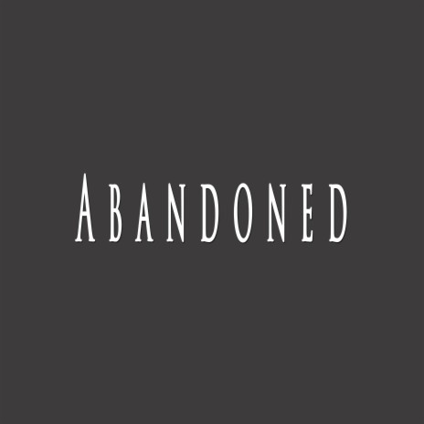 Abandoned ft. Ribez | Boomplay Music