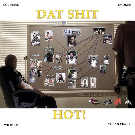 Dat Shit Hot ft. Young Cinco, Loudiene & Wildl17e | Boomplay Music