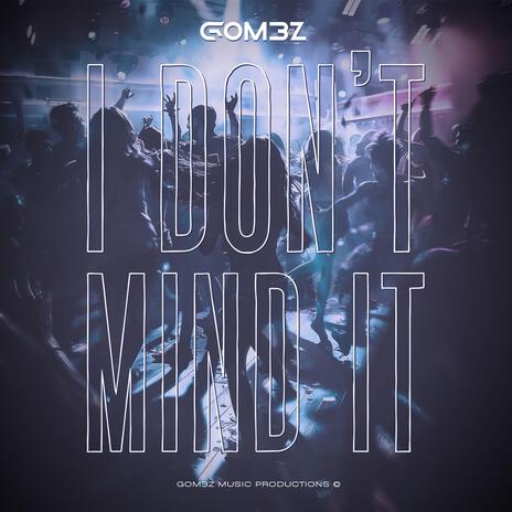 I Don't Mind It | Boomplay Music