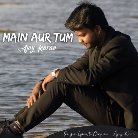 Main Aur Tum | Boomplay Music