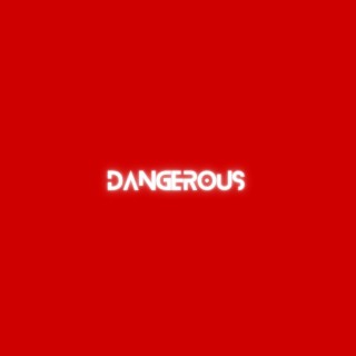 Dangerous ft. R.A.Z.I.E.L lyrics | Boomplay Music