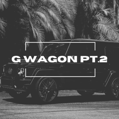 G Wagon Pt. 2 (Radio Edit) ft. Gmb1t | Boomplay Music