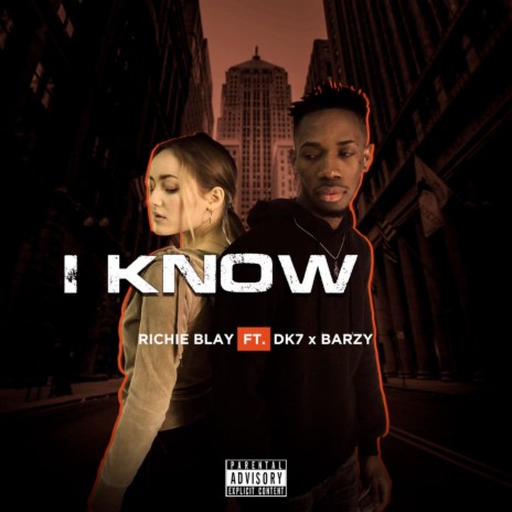 I Know ft. DK7 & Barzy | Boomplay Music
