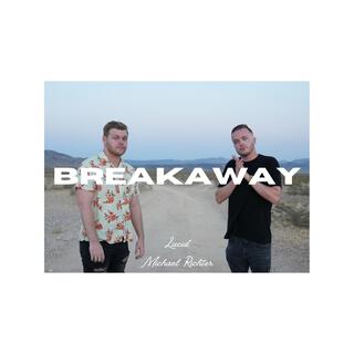 Breakaway ft. Michael Richter lyrics | Boomplay Music