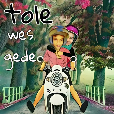 Tole Wes Gede ft. Rinjani | Boomplay Music