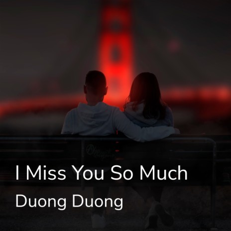 I Miss You So Much | Boomplay Music