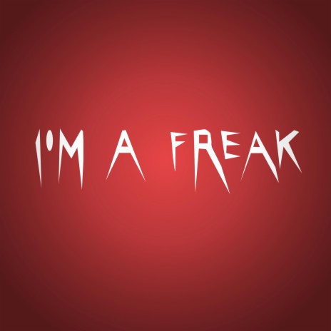 I'm a Freak (Instrumental) | Boomplay Music