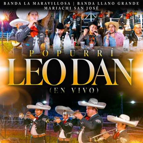 Popurrí Leo Dan con Mariachi (En Vivo) ft. Banda Llano Grande & Mariachi San José | Boomplay Music