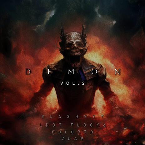 Demon pt2 ft. LDOT FLOCKA, Dolo & Zkay | Boomplay Music