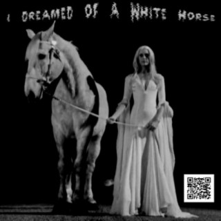 I dreamed of a White Horse