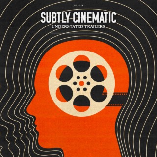 Subtly Cinematic - Understated Trailer Tracks