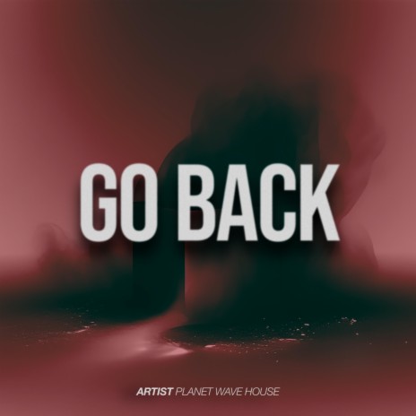 Go Back | Boomplay Music