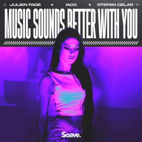 Music Sounds Better With You ft. Julien Fade & Stefan Celar | Boomplay Music